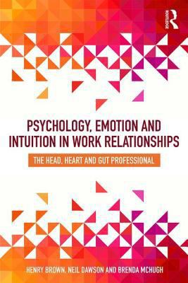 Psychology, Emotion and Intuition in Work Relat... 1138302740 Book Cover