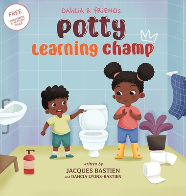 Dahlia & Friends: Potty Learning Champ: A Child... 1954739079 Book Cover