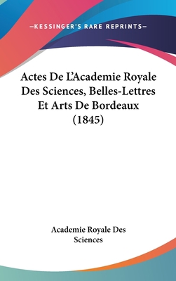 Actes de L'Academie Royale Des Sciences, Belles... [French] 1160705593 Book Cover