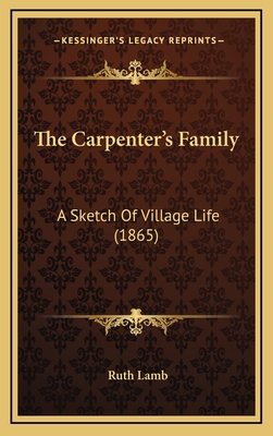 The Carpenter's Family: A Sketch Of Village Lif... 1167088611 Book Cover