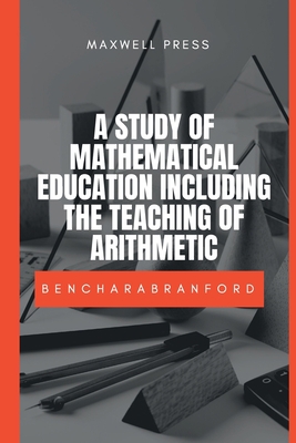 A Study of Mathematical Education Including the... 939087727X Book Cover