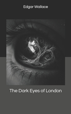 The Dark Eyes of London 1652361707 Book Cover