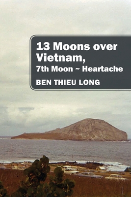 13 Moons over Vietnam, 7th Moon Heartache 1977251781 Book Cover