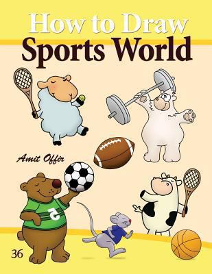 How to Draw Sports World: Drawing Activity for ... 1494774135 Book Cover