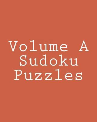 Volume A Sudoku Puzzles: Fun, Large Print Sudok... [Large Print] 1482014386 Book Cover