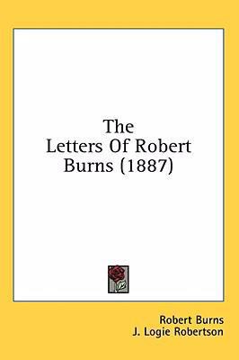 The Letters Of Robert Burns (1887) 1436590604 Book Cover