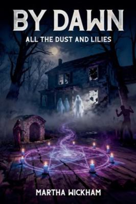 By Dawn: All the Dust and Lilies B0G49CKGTM Book Cover