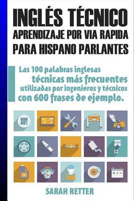 Ingles Tecnico: Aprendizaje por Via Rapida Para... [Spanish] 1545511268 Book Cover