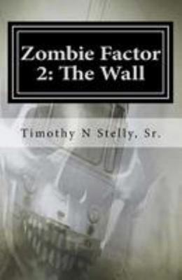 Zombie Factor 2: The Wall 1537632655 Book Cover