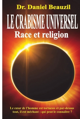 Le Crabisme universel. Race et religion [French] 1505491614 Book Cover
