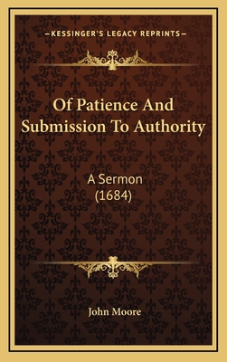 Of Patience And Submission To Authority: A Serm... 1168811031 Book Cover