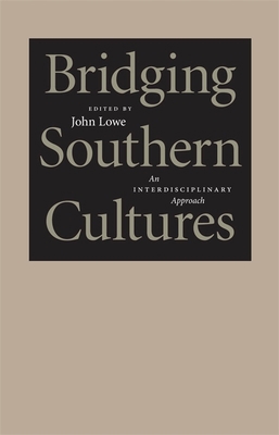 Bridging Southern Cultures: An Interdisciplinar... 0807138673 Book Cover