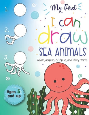 My First I can Draw Sea Animals Whale, dolphin,... 1695705769 Book Cover
