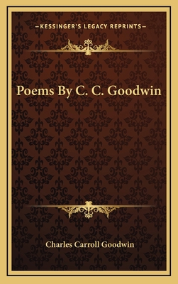 Poems By C. C. Goodwin 1163733407 Book Cover