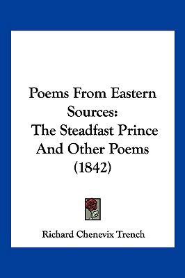 Poems From Eastern Sources: The Steadfast Princ... 1120677106 Book Cover