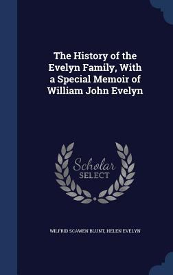 The History of the Evelyn Family, with a Specia... 1340023687 Book Cover