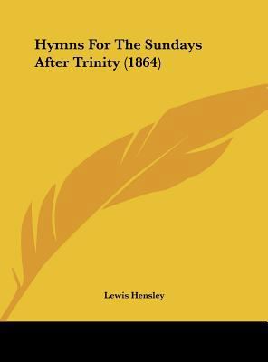 Hymns for the Sundays After Trinity (1864) 1161895299 Book Cover