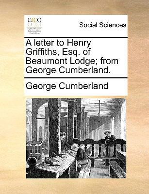 A Letter to Henry Griffiths, Esq. of Beaumont L... 1140809350 Book Cover