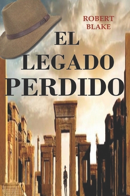 El Legado Perdido [Spanish] 1520647395 Book Cover