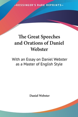 The Great Speeches and Orations of Daniel Webst... 116168400X Book Cover