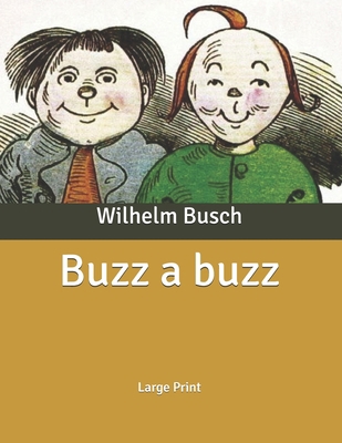 Buzz a buzz: Large Print B085KT976Y Book Cover