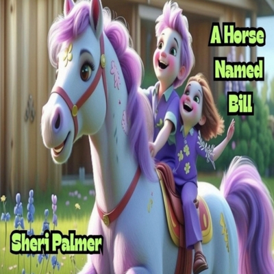 A Horse Named Bill B0FP5PMKQ3 Book Cover