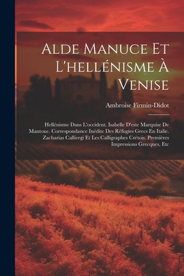 Alde Manuce Et L'hellénisme À Venise: Hellénism... [French] 102266493X Book Cover