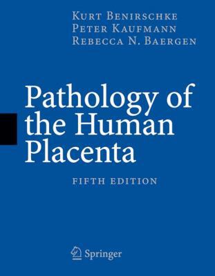 Pathology of the Human Placenta, 5th Edition 0387267387 Book Cover