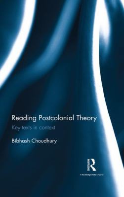 Reading Postcolonial Theory: Key texts in context 1138181927 Book Cover