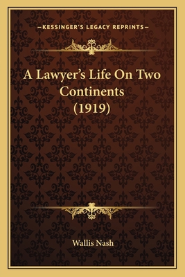 A Lawyer's Life On Two Continents (1919) 1164534874 Book Cover