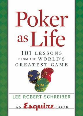 Poker as Life: 101 Lessons from the World's Gre... 1588164616 Book Cover