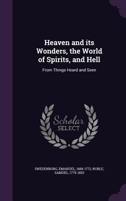 Heaven and its Wonders, the World of Spirits, a... 1355438705 Book Cover