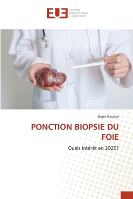 Ponction Biopsie Du Foie [French] 6138266048 Book Cover