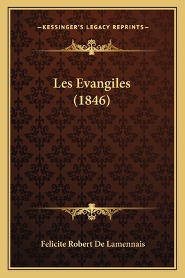 Les Evangiles (1846) [French] 116765224X Book Cover