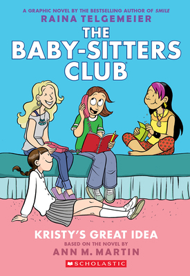 Kristy's Great Idea: A Graphic Novel (the Baby-... 1338888234 Book Cover