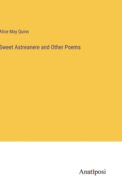 Sweet Astreanere and Other Poems 3382183935 Book Cover