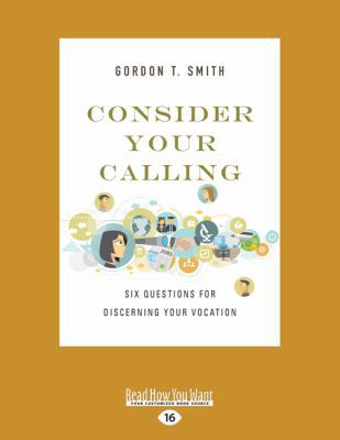 Consider Your Calling: Six Questions for Discer... 1459699971 Book Cover