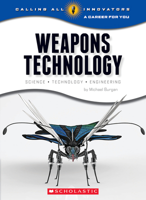 Weapons Technology: Science, Technology, and En... 0531218910 Book Cover