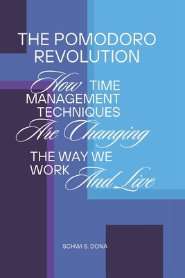 The Pomodoro Revolution: How Time Management Te... B0BW267JH3 Book Cover