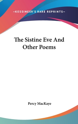 The Sistine Eve And Other Poems 0548421293 Book Cover