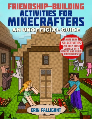 Friendship-Building Activities for Minecrafters... 1510761918 Book Cover