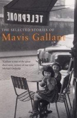 The Selected Stories of Mavis Gallant 0747568065 Book Cover