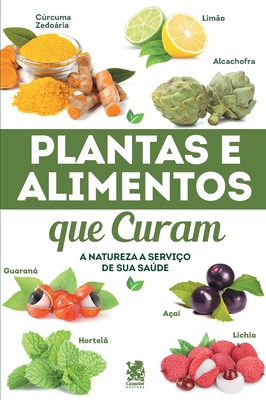Plantas e Alimentos Que Curam [Portuguese] 6580921269 Book Cover