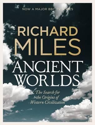 Ancient Worlds: The Search for the Origins of W... 071399794X Book Cover