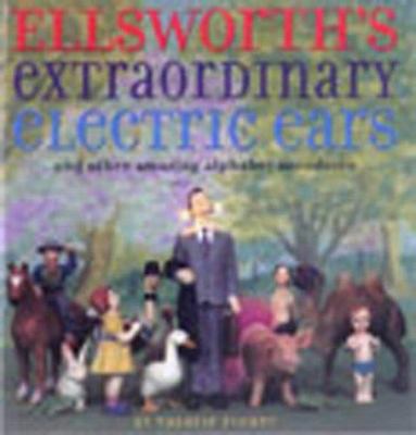 Ellsworth's Extraordinary Electric Ears : And O... 0689860870 Book Cover