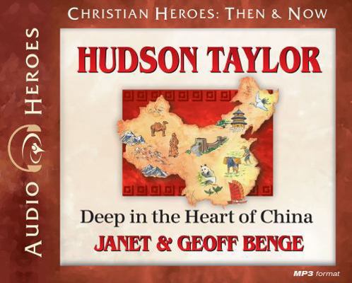 Hudson Taylor: Deep in the Heart of China 1576587959 Book Cover