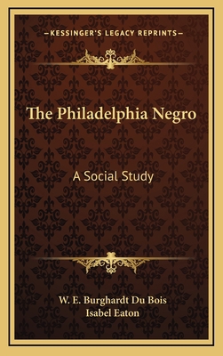 The Philadelphia Negro: A Social Study 1163521175 Book Cover