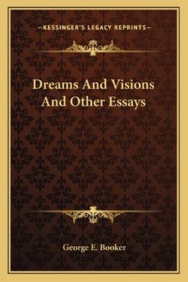 Dreams And Visions And Other Essays 116316206X Book Cover