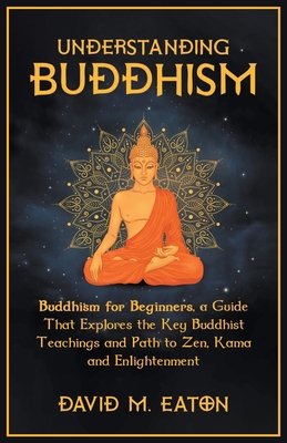 Understanding Buddhism Buddhism for Beginners, ... B0CP5M7612 Book Cover