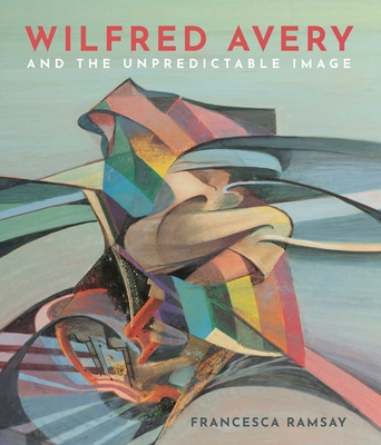 Wilfred Avery and the Unpredictable Image 1911397613 Book Cover
